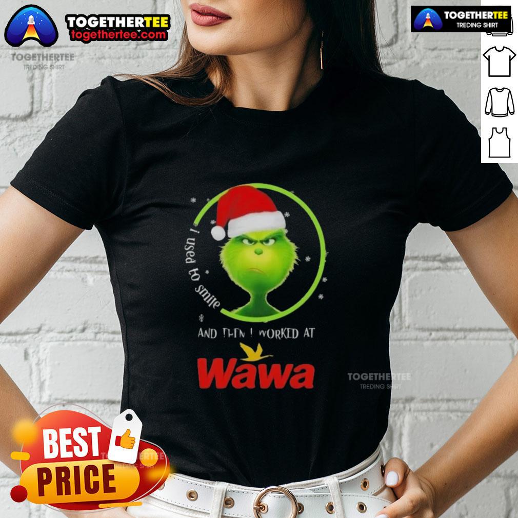 Good Grinch Christmas tee for ladies with 'I Used to Smile and Then I Worked at Wawa' design, perfect for festive wear.