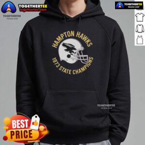 Alt Text: Good Hampton Hawks 1973 State Champions hoodie featuring a vintage helmet design, perfect for sports fans and collectors.