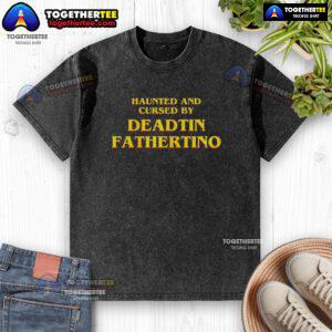 Good Haunted and Cursed by Deadtin Fathertino washed t-shirt featuring a unique spooky design for fans of horror apparel.