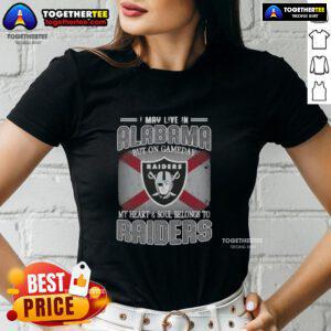 Good I May Live In Alabama But On Gameday My Heart Belongs To Raiders Ladies Tee showcasing team spirit and pride.