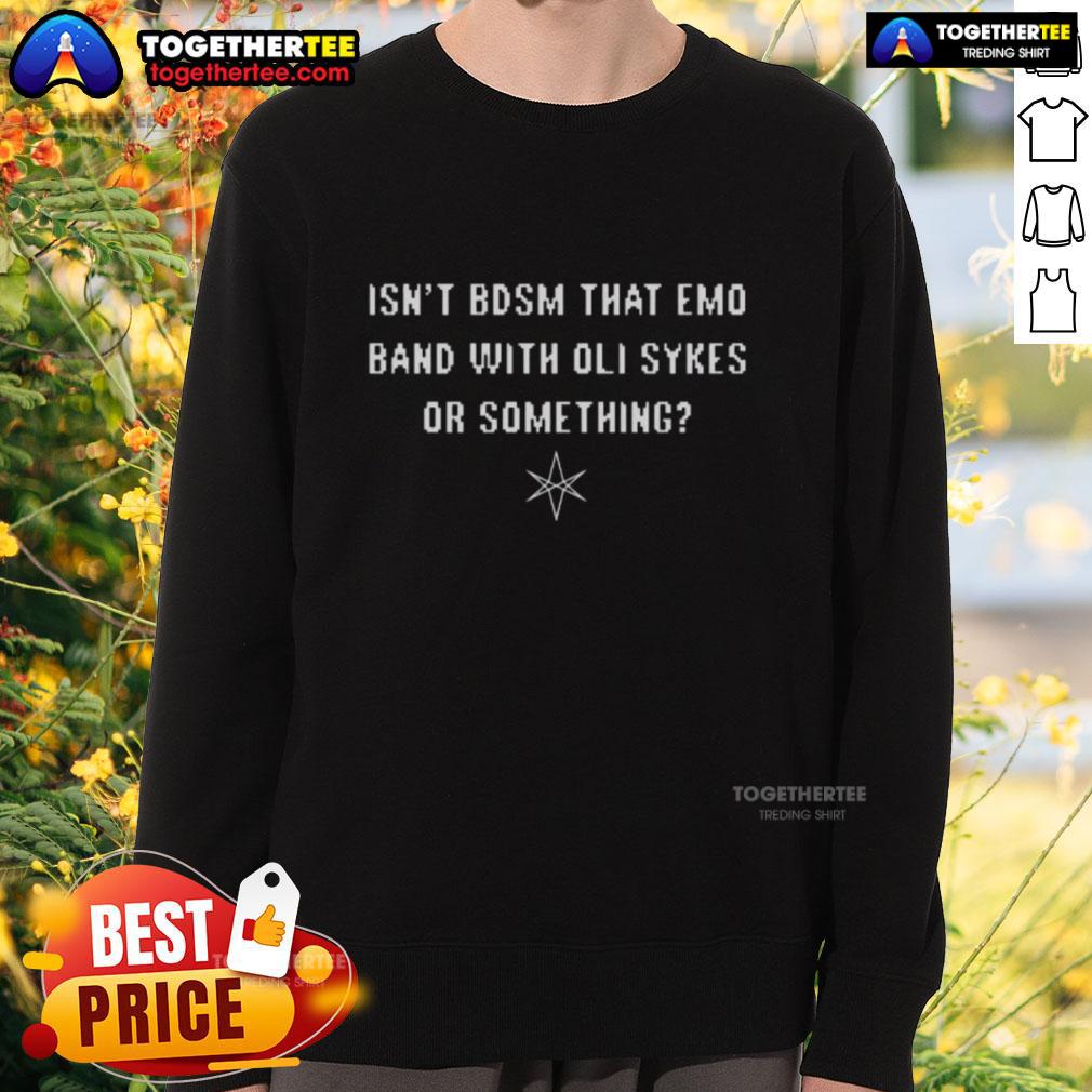 Alt Text: Good Isn't Bdsm sweatshirt featuring band logo, inspired by emo music and Oli Sykes' style.