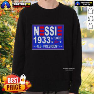 1933 Good Vote Nessie sweatshirt featuring a vintage design for US President campaign, ideal for political apparel enthusiasts.
