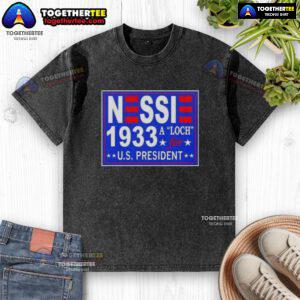 Good Vote Nessie A Luch For Us President 1933 washed t-shirt featuring a vintage design promoting presidential voting.