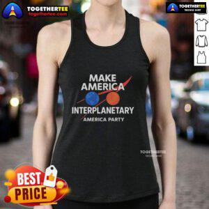 Official Make America Interplanetary tank top featuring Elon Musk design, perfect for space enthusiasts and stylish supporters.