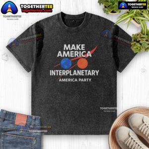 Official Make America Interplanetary T-Shirt featuring Elon Musk design, perfect for space enthusiasts and casual wear.