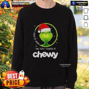 Alt Text: Cozy sweatshirt featuring I Used to Smile and Then I Worked at Chewy with a Grinch design for Christmas fans.