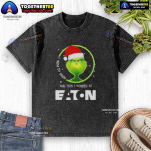 Alt Text: Original Grinch Christmas t-shirt featuring a humorous quote about working at Eaton Corporation.