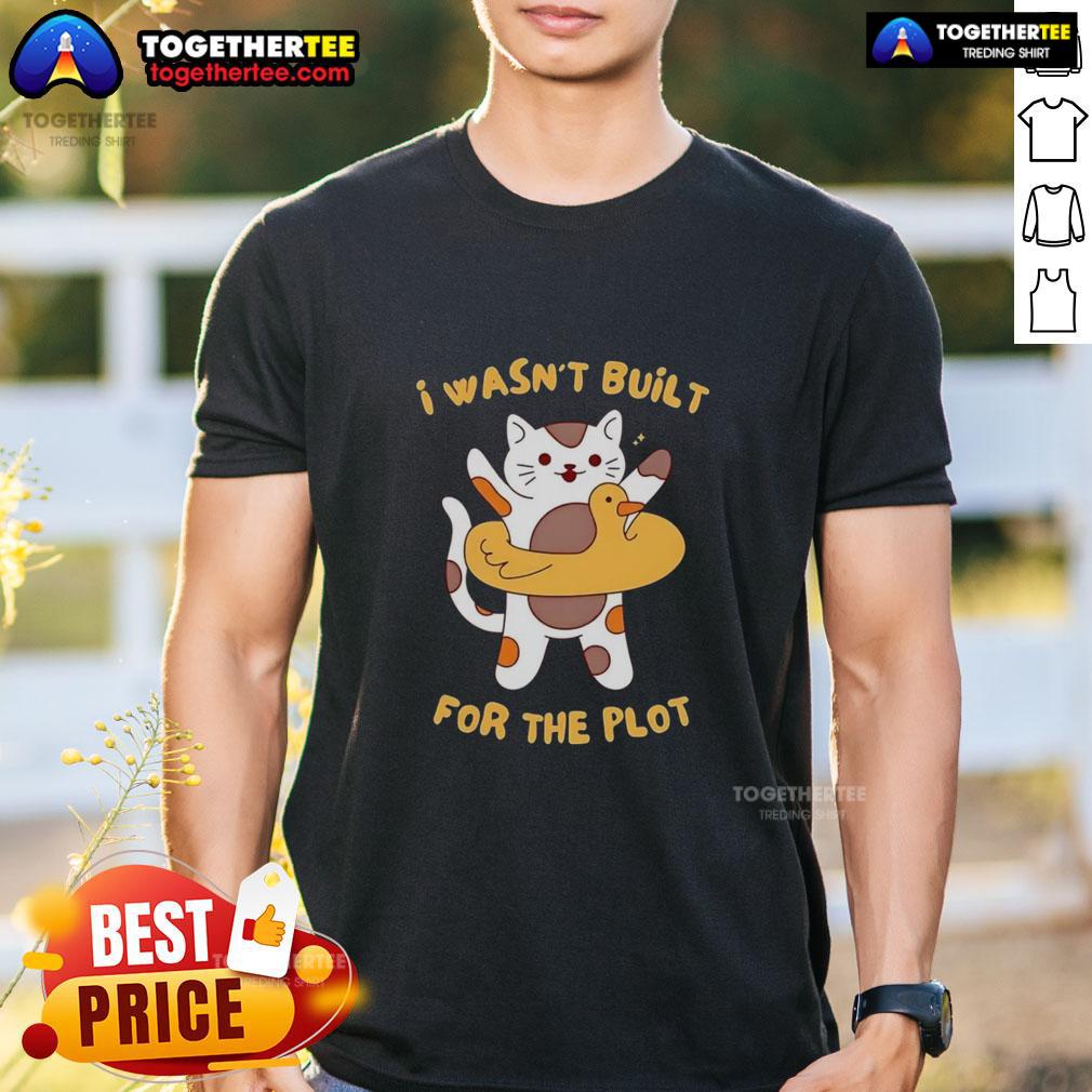 Pretty Cat I Wasn't Built For The Plot T-Shirt featuring a cute cat graphic, perfect for cat lovers and casual wear.