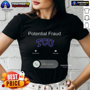 Pretty TCU Potential Fraud Ladies Tee featuring a stylish design, perfect for showing school spirit and humor.