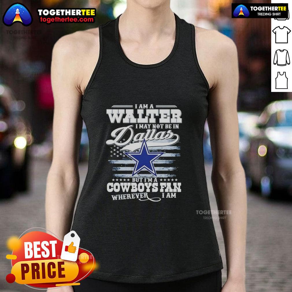 Top I Am A Walter tank top for Cowboys fans, showcasing team spirit wherever they are, perfect for game day.
