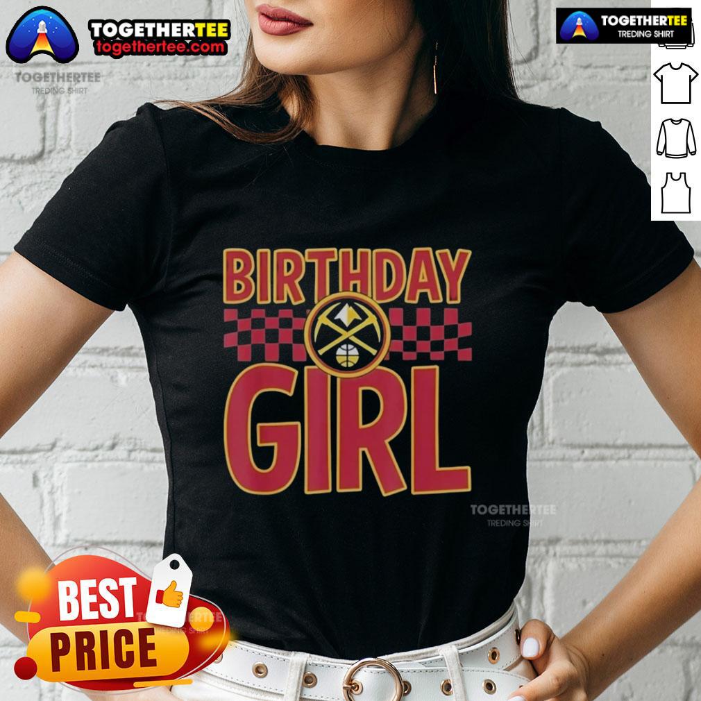 Celebrate with the Good Denver Nuggets Birthday Girl Ladies Tee featuring vibrant graphics and a stylish fit for fans.