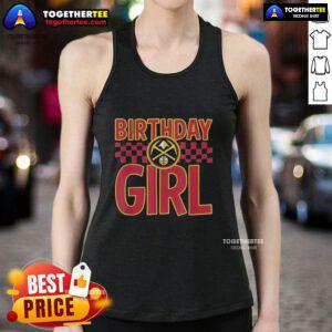 Happy birthday girl wearing a Good Denver Nuggets tank top, celebrating in style with team spirit and vibrant colors.