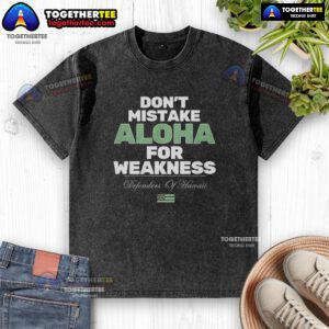 Good Don't Mistake Aloha For Weakness washed t-shirt featuring a bold graphic design, perfect for casual wear.