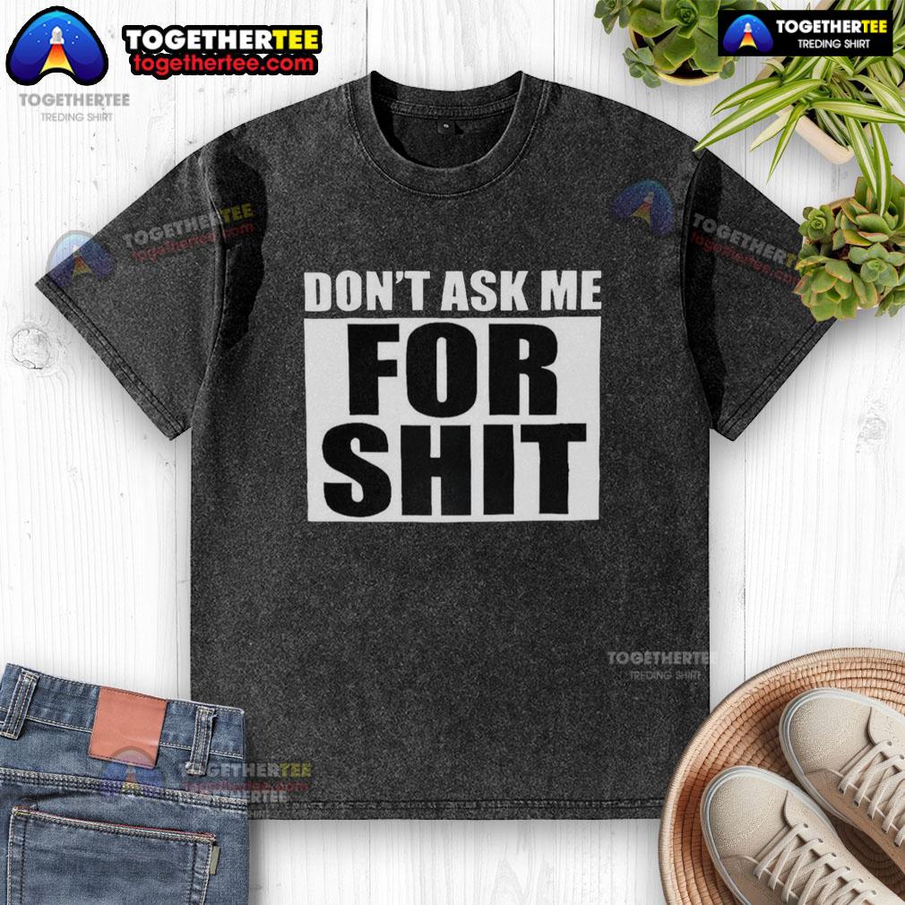 Good Harada Don't Ask Me For Shit washed t-shirt featuring bold graphic design on a casual fit tee.