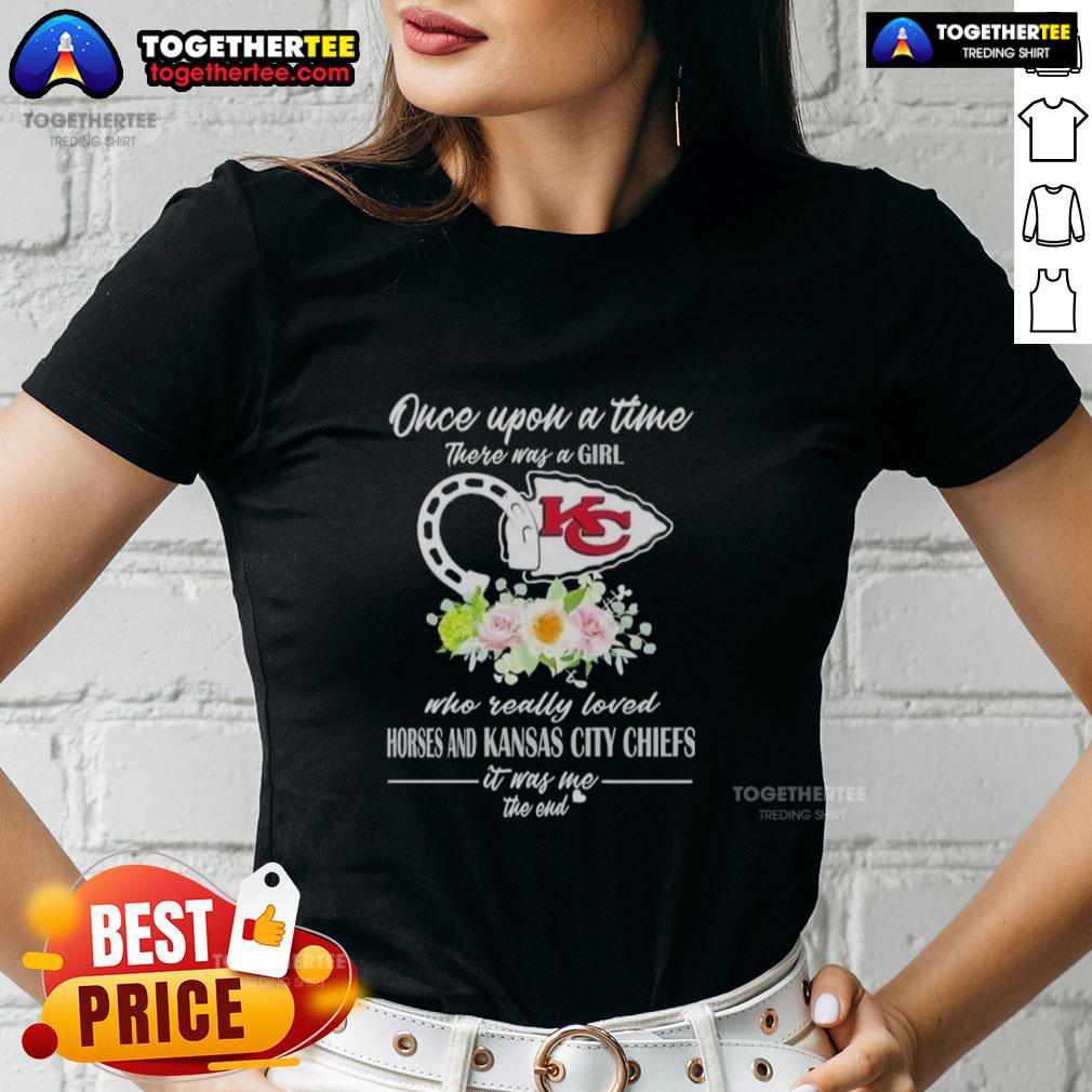 Alt Text: Hot ladies tee featuring 'Once Upon A Time There Was A Girl Who Loved Horses and Kansas City Chiefs' design.