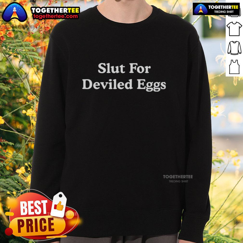 Awesome Slut for Deviled Eggs sweatshirt with playful design, perfect for cooking enthusiasts and deviled egg lovers.