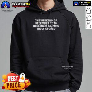 Awesome Weekend Hoodie, December 12-15, 2025, showcasing a unique design and comfortable fit for casual wear.