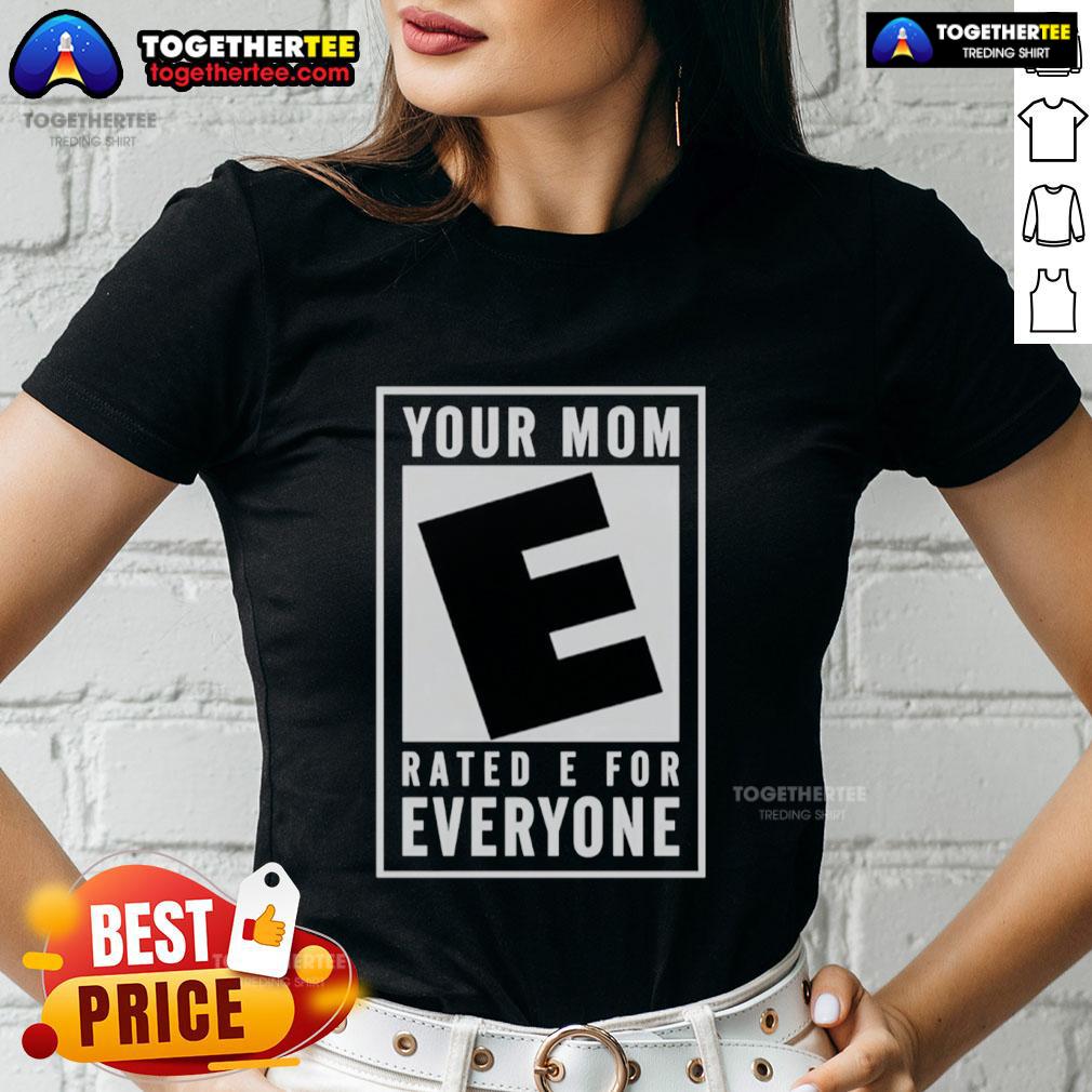 Awesome Your Mom Rated E For Everyone ladies tee in vibrant colors, perfect for casual wear and showcasing fun personality.