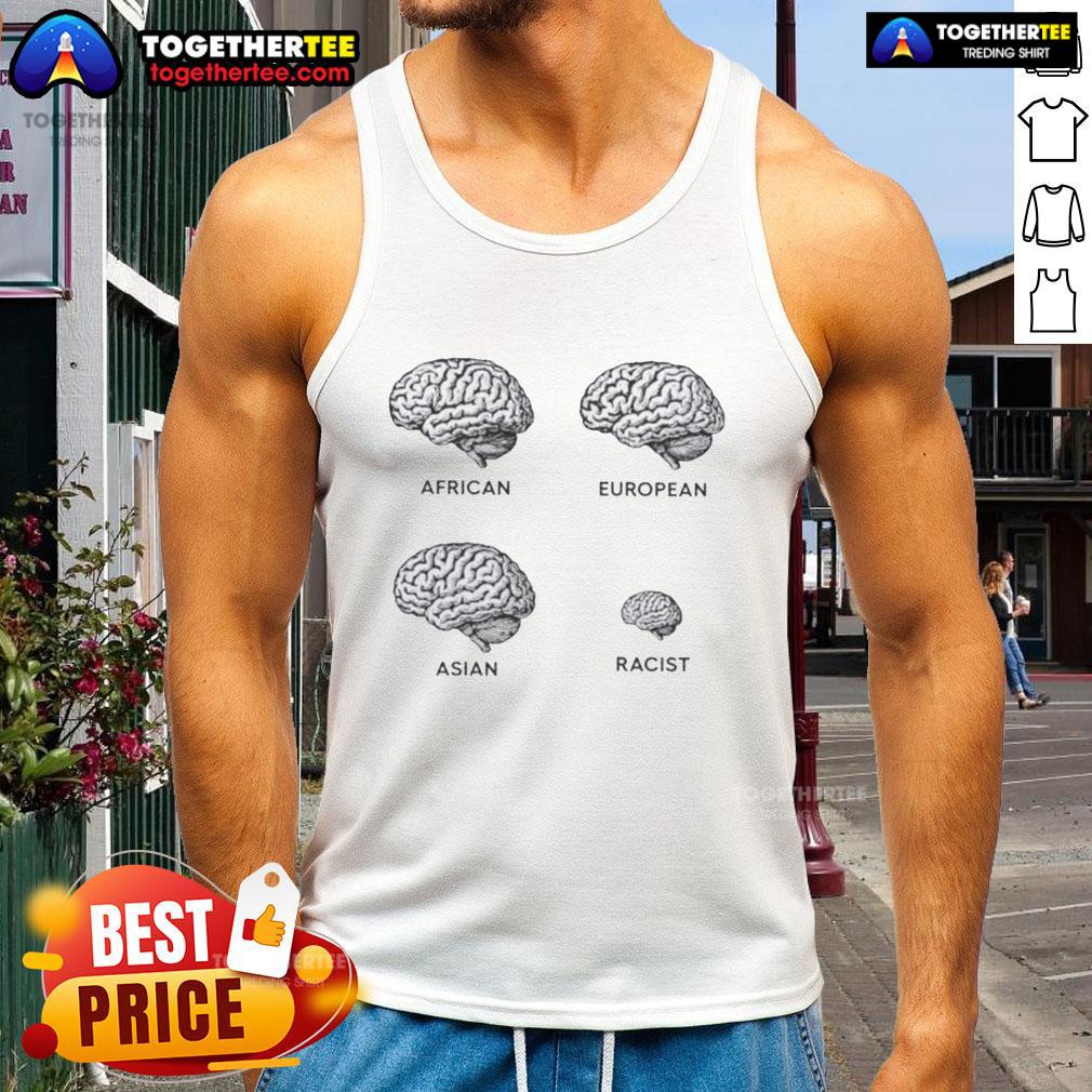 Funny brains tank top showcasing African, European, and Asian designs with a humorous twist on racism.