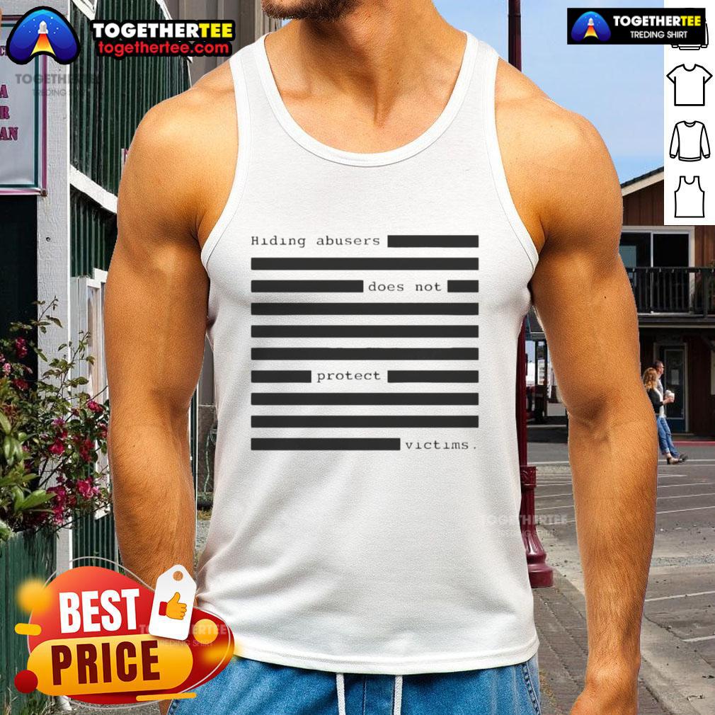 Funny tank top design: 'Hiding Abusers Does Not Protect Victims' - a bold statement on abuse awareness and empowerment.
