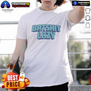 Good Batshit Lazy T-Shirt design featuring bold typography and a relaxed fit, perfect for casual wear and expressing humor.