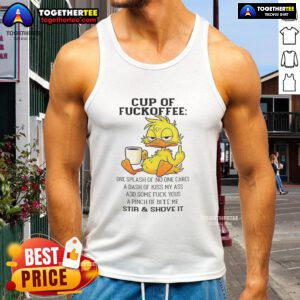 Good duck cup of coffee with playful text design: 'One splash of no one cares, a dash of kiss my ass, tank top.'