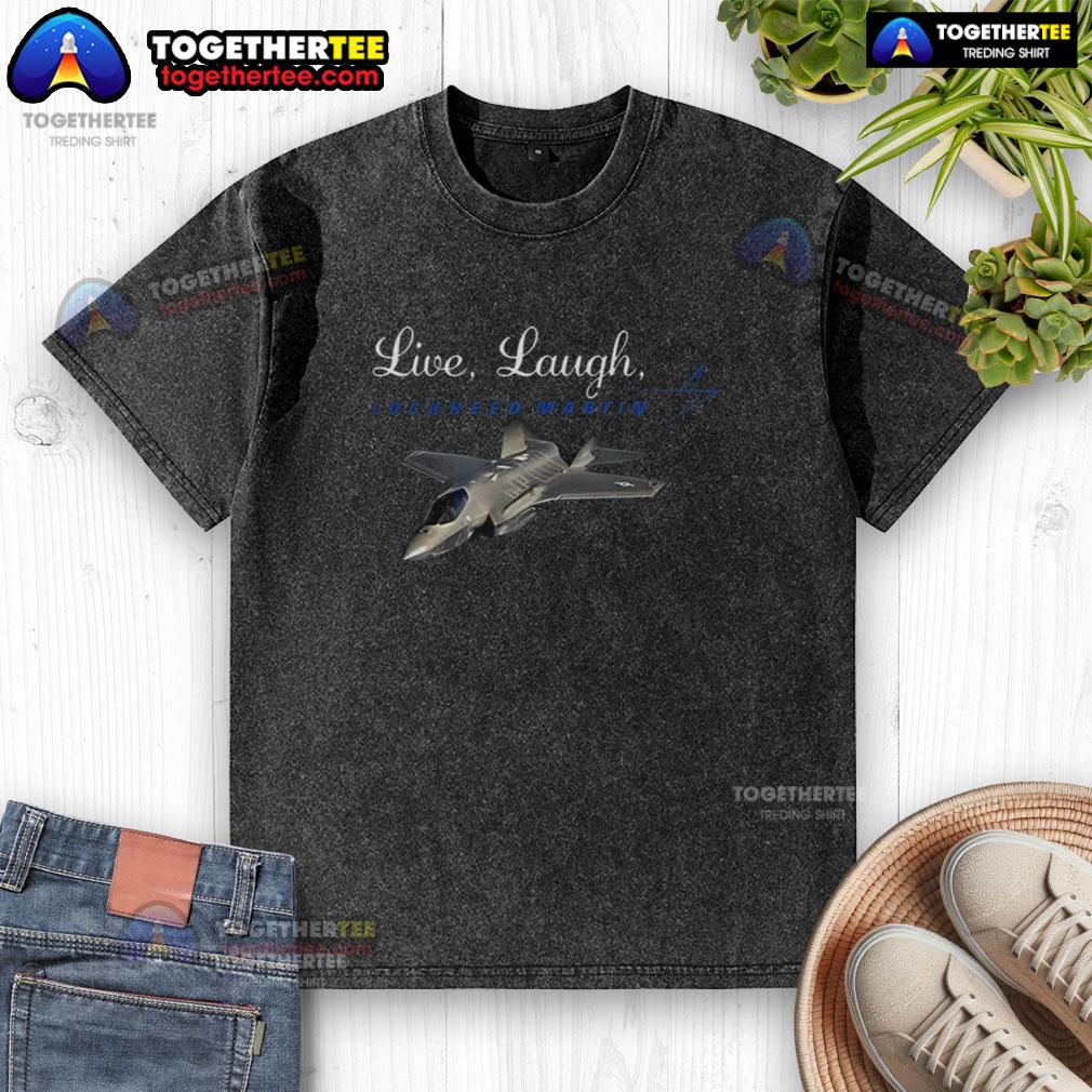 Good Live Laugh Lockheed Martin washed t-shirt featuring a casual design perfect for fans and employees alike.