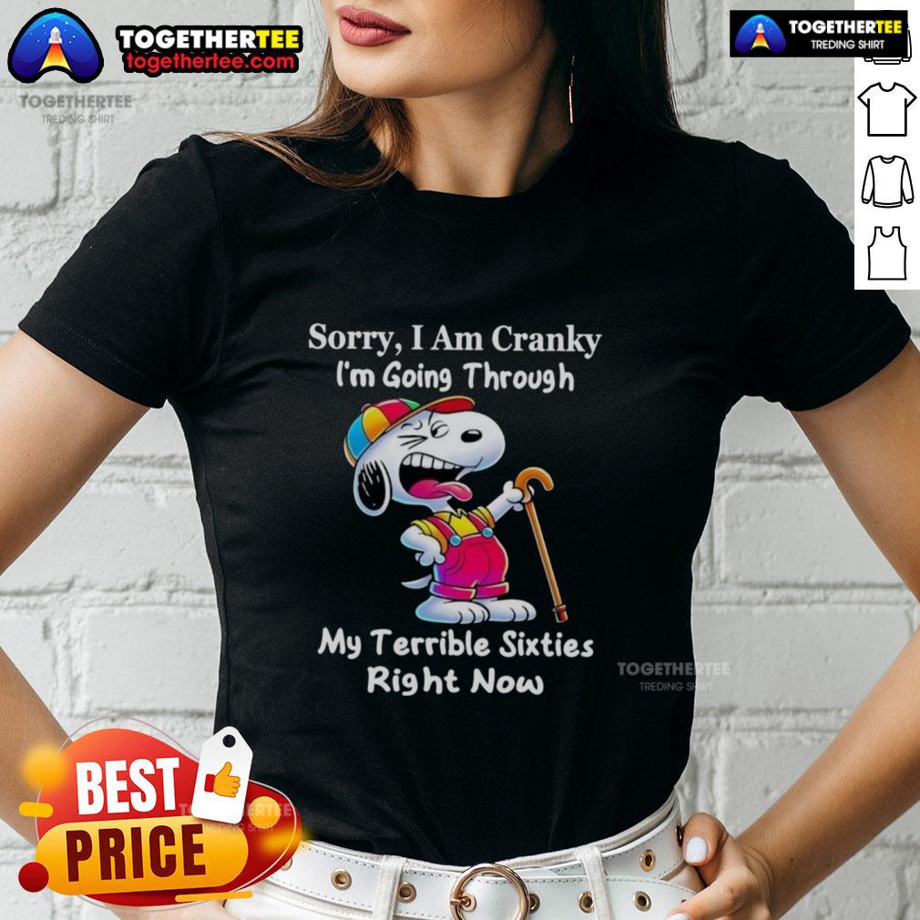 Good Snoopy tee for ladies expressing crankiness during the tough sixties, featuring a playful Snoopy graphic.