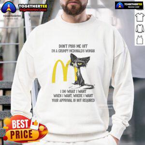 Grumpy McDonald's woman sweatshirt featuring a tired cat design with the phrase I do what I want in bold lettering.