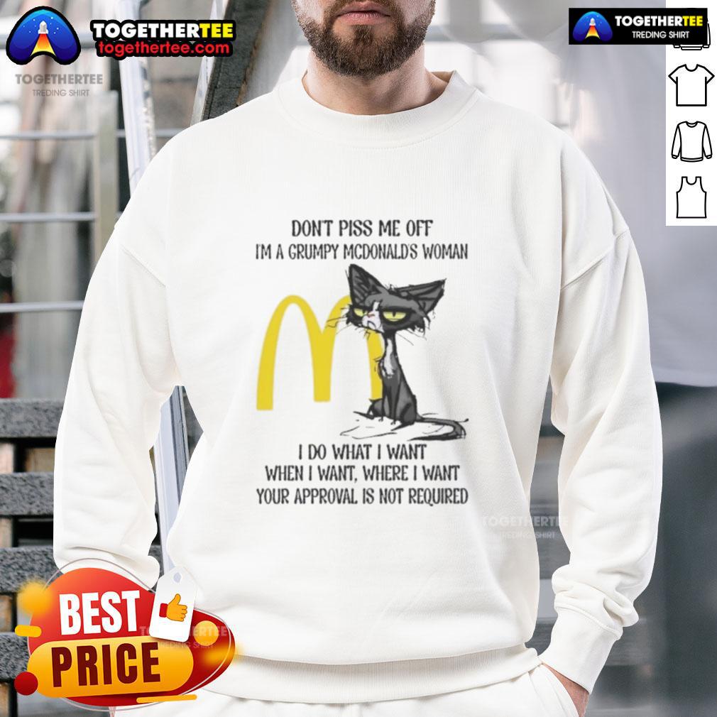 Grumpy McDonald's woman sweatshirt featuring a tired cat design with the phrase I do what I want in bold lettering.