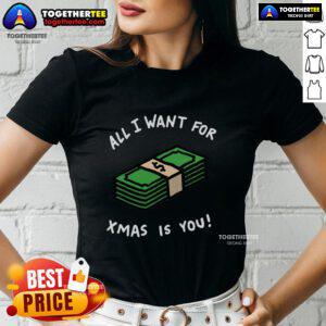 Nice All I Want For Xmas Is Money Ladies Tee featuring festive design and comfortable fit for holiday celebrations.
