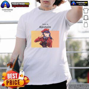 Nice This Is Epstein Misato Katsuragi T-Shirt featuring bold graphics of Misato from Neon Genesis Evangelion.