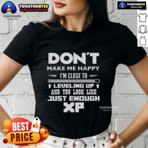 Official 'Don't Make Me Happy, I'm Close to Leveling Up' Ladies Tee featuring gaming XP theme and stylish design.