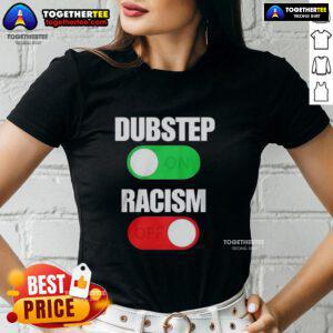 Official Dubstep On Racism Off Ladies Tee featuring bold graphic design promoting anti-racism message for women.