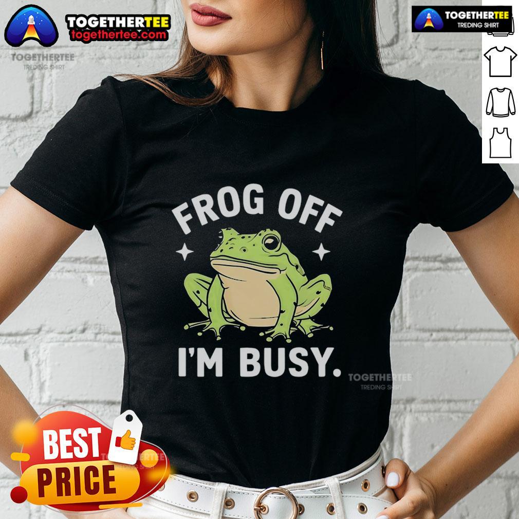 Official Frog Off I'm Busy Ladies Tee featuring a playful frog design, perfect for casual wear and nature lovers.