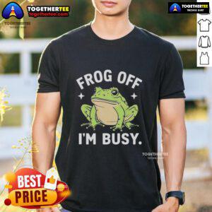 Alt Text: Official Frog Off I'M Busy T-Shirt featuring a playful frog graphic, perfect for casual wear and frog lovers.