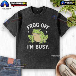Official Frog Off I'm Busy washed t-shirt featuring a playful frog design, perfect for casual wear and frog lovers.
