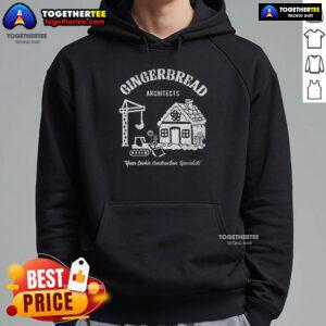 Alt Text: Official Gingerbread Architects hoodie featuring cookie construction design for baking enthusiasts and professionals.