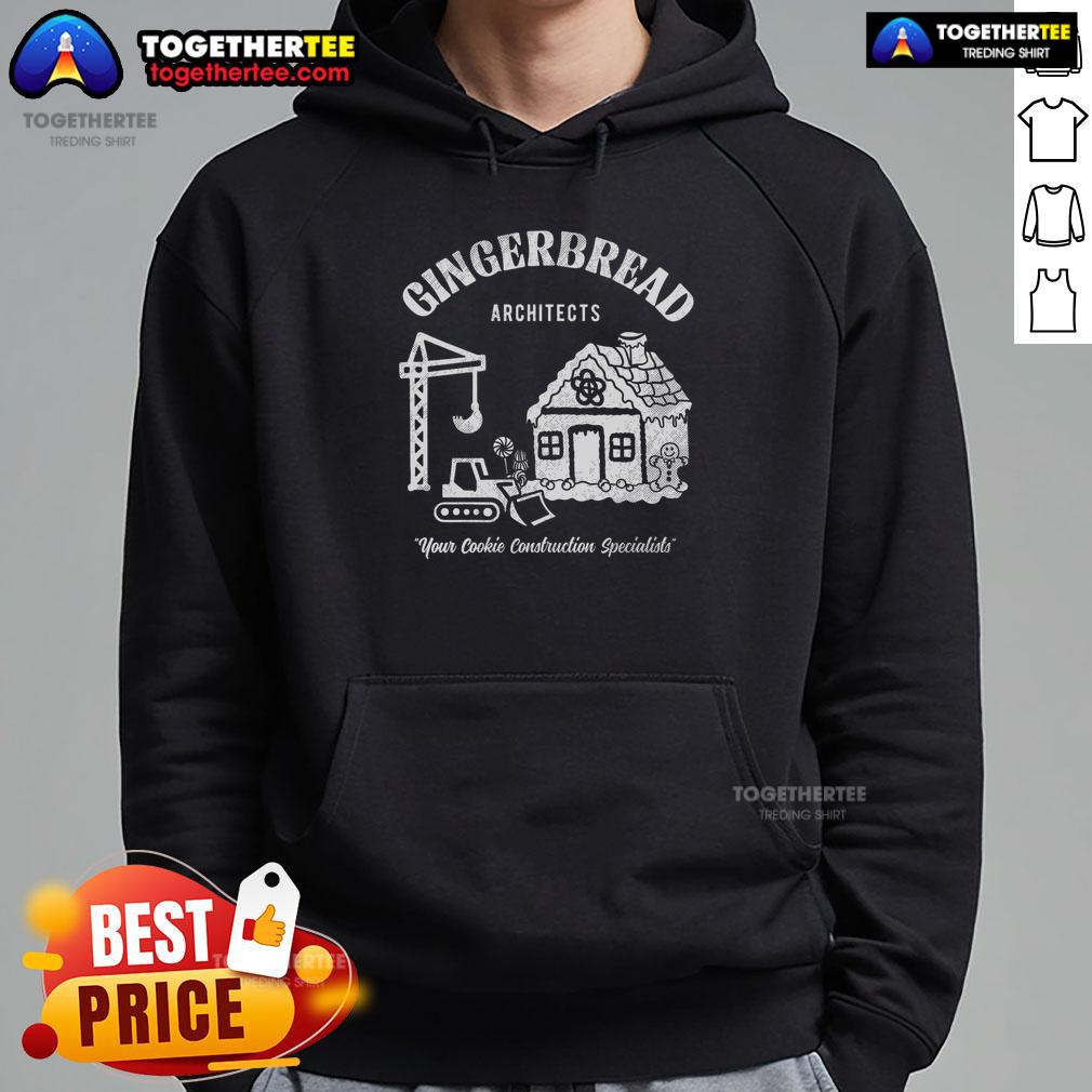 Alt Text: Official Gingerbread Architects hoodie featuring cookie construction design for baking enthusiasts and professionals.