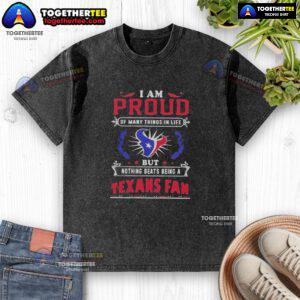 Alt Text: Houston Texans fan washed t-shirt featuring 'I Am Proud Of Many Things In Life' football lover design.