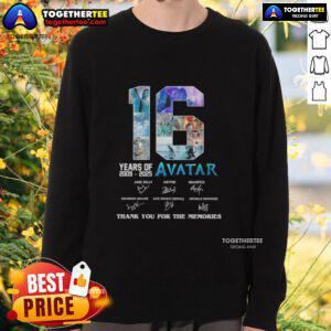 Alt Text: Original 16 Years 2009-2025 Avatar Movies 3 sweatshirt featuring signatures and a 'Thank You For The Memories' design.