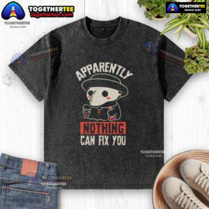 Original Apparently Nothing Can Fix You washed t-shirt featuring a trendy design, perfect for casual wear and self-expression.