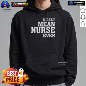 Cozy Original Nicest Mean Nurse Ever Hoodie in navy blue, featuring a fun graphic design for nurse appreciation.