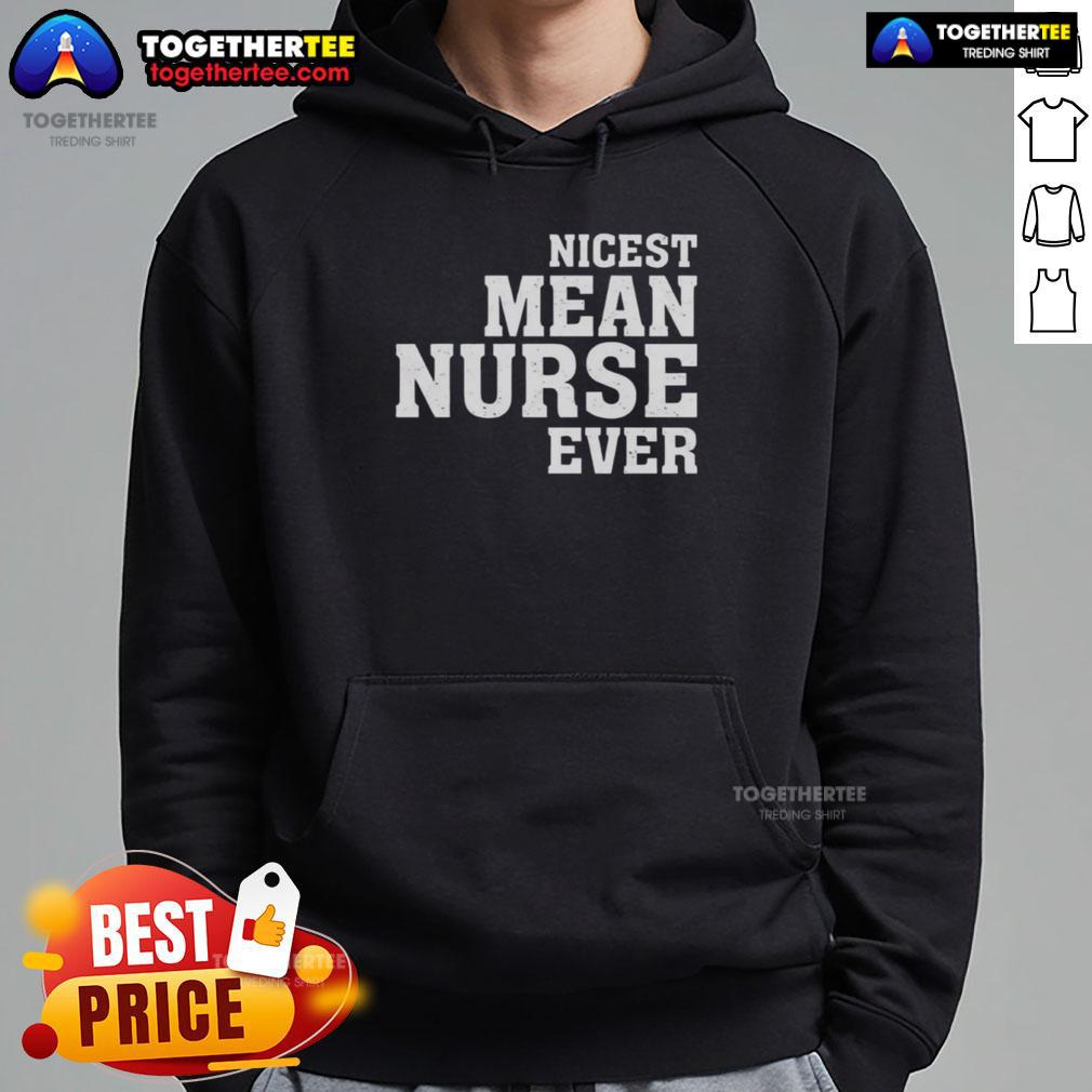 Cozy Original Nicest Mean Nurse Ever Hoodie in navy blue, featuring a fun graphic design for nurse appreciation.