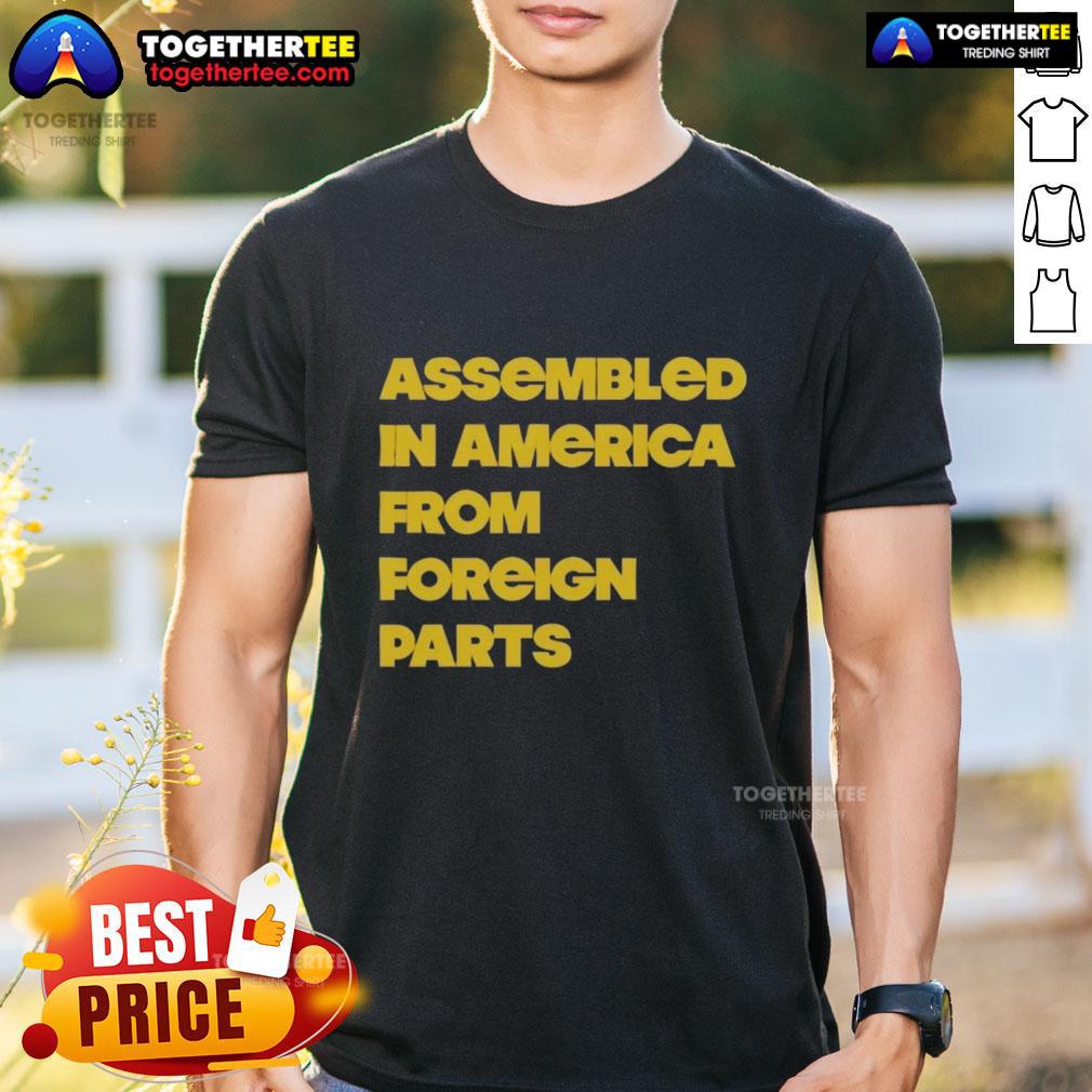 Alt Text: Premium Assembled In America From Foreign Parts T-Shirt featuring bold graphics and a comfortable fit, perfect for casual wear.