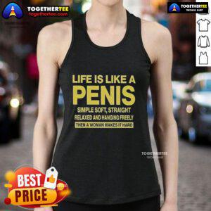 Top Life Is Like A Penis Simple Soft Straight Tank Top featuring a humorous graphic design for casual wear.