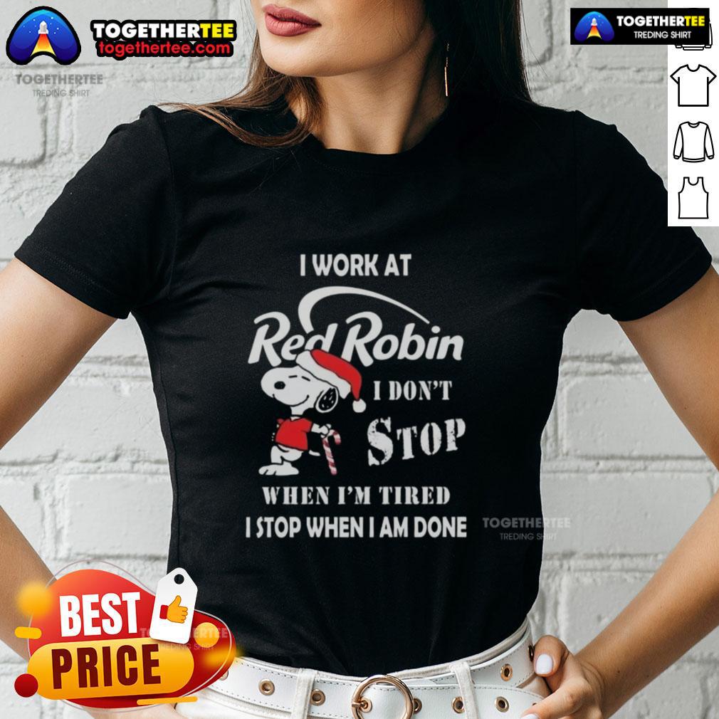 Top Snoopy I Work At Red Robin Christmas Ladies Tee featuring Snoopy and a motivational quote, perfect for holiday spirit.