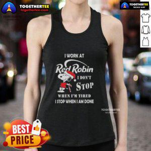 Snoopy Christmas tank top for Red Robin staff, featuring the phrase 'I dont stop when Im tired, I stop when Im done.'