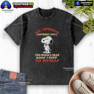 Top Snoopy graphic t-shirt featuring the phrase 'My Opinion Offended You? You Should Hear What I Keep To Myself.'