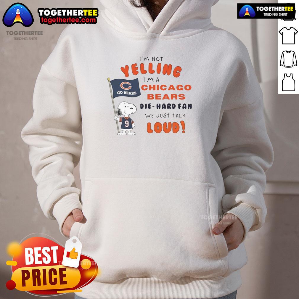 Chicago Bears fan wearing a 'I'm Not Yelling, I'm a Die-Hard Fan' hoodie, showing team spirit and enthusiasm.